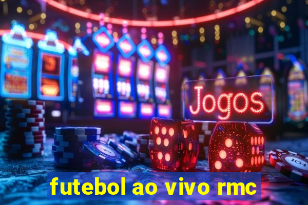 futebol ao vivo rmc